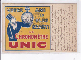 PUBLICITE : Le Chronometre UNIC (horlogerie - Montre) - état - Werbepostkarten