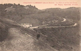. 70 . CHATEAU-LAMBERT . Le Fort Et Le Col Des Croix . - Andere & Zonder Classificatie