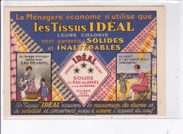 PUBLICITE : Les Tissus Ideal - Très Bon état - Werbepostkarten