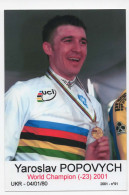 CYCLISME  TOUR DE FRANCE YAROSLAV POPOVYCH CHAMPION DU MONDE -23 ANS 2001 - Radsport