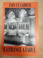 Tarn-et-garonne. La France A Table N.162 - Mai 1972 - Non Classés