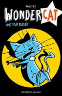 Une Peur Bleue - Tome 3: Wondercat - Tome 3 - Other & Unclassified