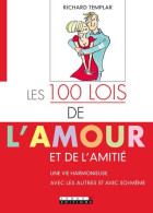 Les 100 Lois De L'amour Et De L'amitié: Une Vie Harmonieuse Avec Les Autres Et Avec Soi-même - Sonstige & Ohne Zuordnung