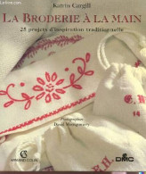 LA BRODERIE A LA MAIN. 25 Projets D'inspiration Traditionnelle - Other & Unclassified
