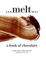 Melt: A Book Of Chocolate - Autres & Non Classés