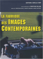 La Fabrique Des Images Contemporaines - Sonstige & Ohne Zuordnung