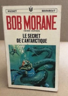 Bob Morane / Le Secret De L'antartique - Sonstige & Ohne Zuordnung