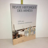 REVUE HISTORIQUE DES ARMEES No 1 150 Ans D'actions Extérieures - Unclassified