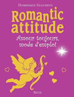 Romantic Attitude : Amour Toujours Mode D'emploi - Other & Unclassified