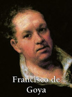 Francisco De Goya - Altri & Non Classificati