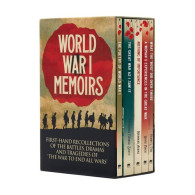 World War I Memoirs: First-Hand Recollections Of The Battles Dramas And Tragedies Of 'The War To End All Wars' - Other & Unclassified