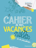 Le Cahier De Mes Vacances Nulles... : Et De Gribouillages - Other & Unclassified