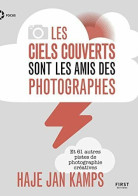 Les Ciels Couverts Sont Les Amis Des Photographes - Et 61 Autres Pistes De Photographie Créatives - Other & Unclassified
