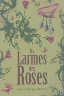 Les Larmes Des Roses - Sonstige & Ohne Zuordnung