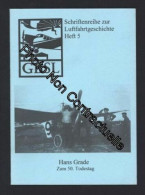 Schriftenreihe Zur Luftfahrtgeschichte - Heft 5 Hans Grade Zum 50 Todestag - Altri & Non Classificati