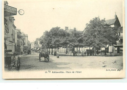 ABBEVILLE - Place Du Pilori - Abbeville