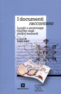 L. Lepri - I Documenti Raccontano Luoghi Personaggi Archivi Lombardi - Ed. 2001 - Otros & Sin Clasificación