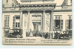 Les Soldats Allemands à BRUXELLES - Devant Le Ministère Des Affaires Etrangères - Monumentos, Edificios