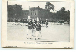 Militaire - Die Kaiserlichen Prinzen Bei Der Parade - Défilé Militaire - Other & Unclassified