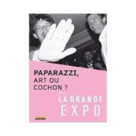 La Grande Expo - N°5 : Les Paparazzi Art Ou Cochon - Autres & Non Classés