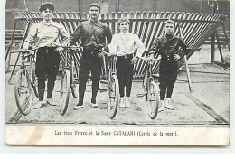 Cirque - Les Trois Frères Et La Soeur Catalani (Cercle De La Mort) - Vélo - Zirkus