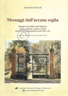 A. Fineschi - Messaggi Dall'arcana Soglia - Cimiteri Valdarno - Ed. 1995 - Sonstige & Ohne Zuordnung