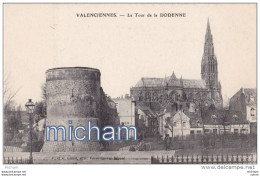 CPA  59   VALENCIENNES TOUR  DE DODENNE  TB ETAT - Valenciennes