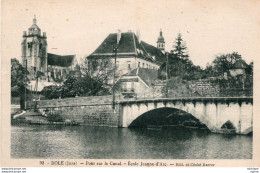 C P A  -  39 - DOLE -  Pont Sur Le Canal - école  Jeanne D'arc - Dole