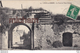 CPA 89  L ISLE SUR SEREIN Porte  Du Vieux Chateau  Tb Etat - L'Isle Sur Serein