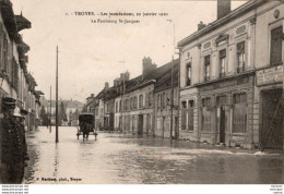 C P A - 10 -   TROYES -  Inondations De 1910 - Le Faubourg Saint Jacques - Troyes
