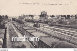 C P A 60 CREPI EN VALOIS Le Pont De  Saint Lazare Et Le Dépot  Gare  Avec Trains - Crepy En Valois