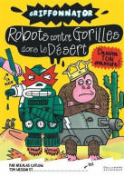 Griffonnator : Robots Contre Gorilles Dans Le Désert - Other & Unclassified
