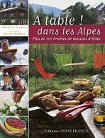 A Table ! Dans Les Alpes : Plus De 100 Recettes De Maisons D'hôtes - Other & Unclassified