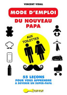 Mode D'emploi Du Nouveau Papa Aux Toilettes - Other & Unclassified