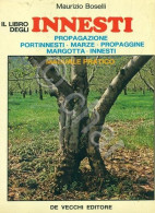 M. Boselli - Il Libro Degli Innesti - 1^ Ed. 1984 - Otros & Sin Clasificación