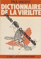 Dictionnaire De La Virilité. Préface Du Docteur J. Valnet - Other & Unclassified