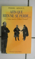 Pierre Arnoux AFIN QUE RIEN NE SE PERDE La Longue Marche D'Albert Demard - Other & Unclassified