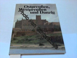 Ostpreußen Westpreußen Und Danzig Reise In Die Gegenwart Erinnerung An Die Vergangenheit - Altri & Non Classificati