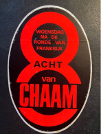 Acht Van Chaam - Sticker - Cyclisme - Ciclismo -wielrennen - Radsport