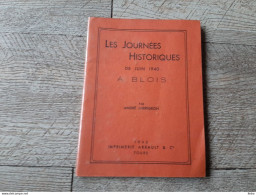 Brochure Les Journées Historiques De Juin 1940 à Blois André Jarrigeon Guerre Ww2 - Guerra 1939-45