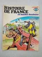 Larousse Histoire De France En Bd N°7 . La Chevalerie - Non Classificati