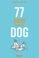 77 Dates With Your Dog - Andere & Zonder Classificatie