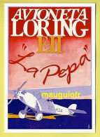PUBLICITÉ / REPRODUCTION D'ANCIENNES AFFICHES / AVIATION - AVIONS / AVIONETA LORING E-II "LA PEPA" / ESPAGNE - Werbepostkarten