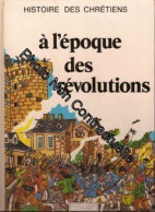 Histoire Des Chrétiens Tome 8 à L'époque Des Révolutions - Other & Unclassified