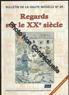 Bulletin De La Haute-Moselle N° 29 De 2005 : Regards Sur Le XXe Siècle - Other & Unclassified