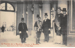 Belgique - N°72644 - Le Président De La Rép. Française à BRUXELLES - Avant L'arrivée De Mr Fallières Au Palais Royal - Bruselas (Ciudad)