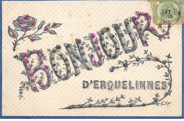 Belgique - N°71400 - Bonjour D'ERQUELINNES - Carte à Paillettes - Erquelinnes