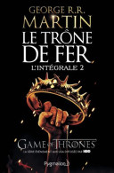 Le Trône De Fer - L'Intégrale: La Bataille Des Rois - L'Ombre Maléfique - L'Invincible Forteresse (2) - Other & Unclassified