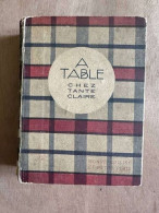 A Table Chez Tante Claire - Sonstige & Ohne Zuordnung