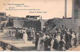 TUNISIE - SAN64535 - Fêtes De Carthage 1907 - Acte II - Scène V - Tunesië
